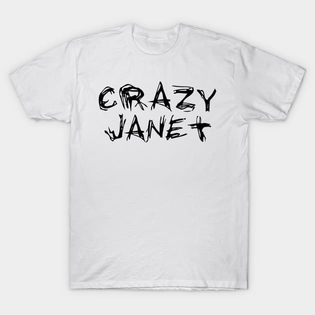 Crazy Janet T-Shirt by BjornCatssen